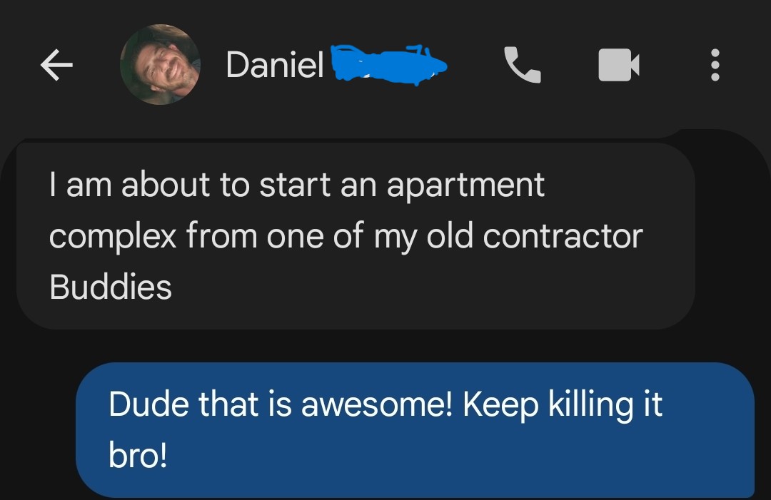 Text message from client: 'I am about to start an apartment complex from one of my old contractor Buddies.'